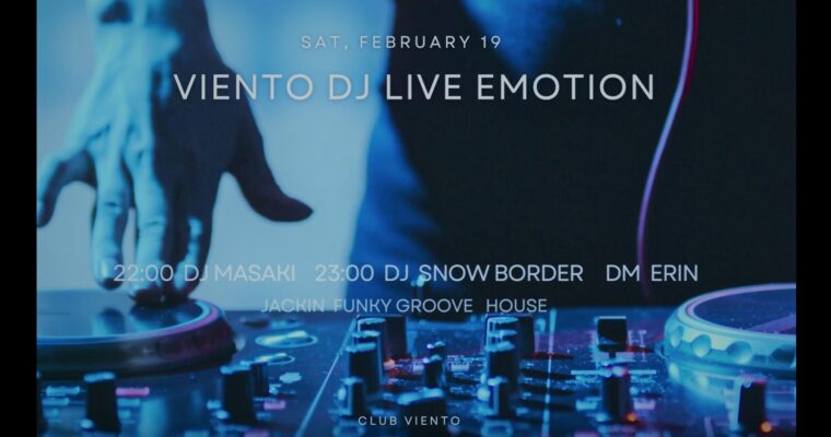 2022.2.19 VIENTO DJ LIVE EMOTION！IS OVER